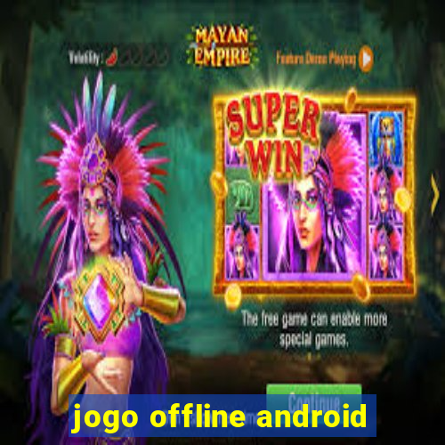 jogo offline android